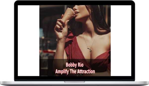 Bobby Rio – Amplify The Attraction