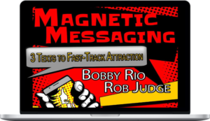 Bobby Rio – Magnetic Messaging and More…..