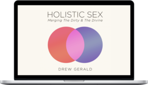 Drew Gerald – Holistic Sex