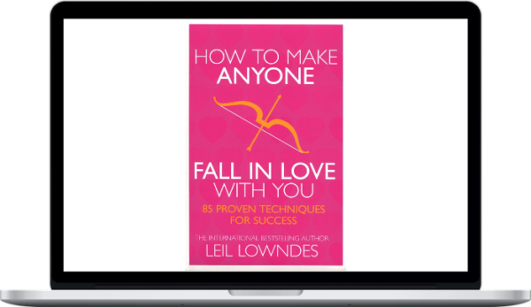 How To Make Anyone Fall In Love With You by Leil Lowndes