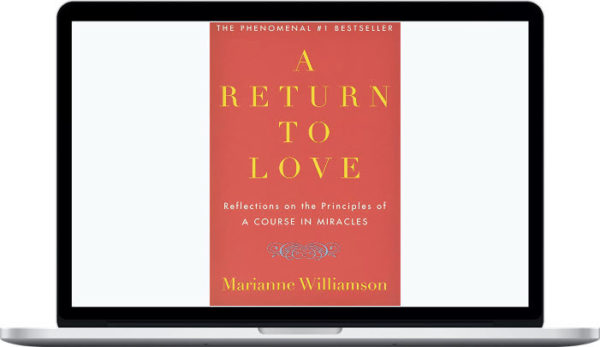 Marianne Williamson – A Return to love