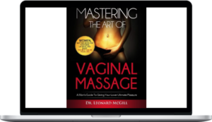Leonard McGill – Mastering The Art of Vaginal Massage