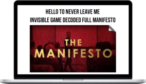 Hello To Never Leave me – Invisible Game Decoded Full Manifesto