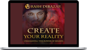 Arash Dibazar – Create Your Reality