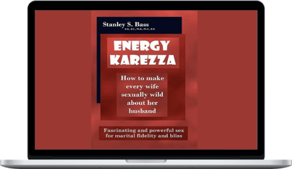 Stanley S. Bass – Energy Karezza