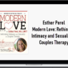 Esther Perel - Modern Love: Rethinking Intimacy and Sexuality in Couples Therapy