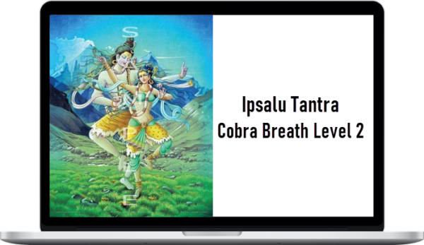 Ipsalu Tantra – Cobra Breath Level 2