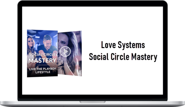 Love Systems – Social Circle Mastery