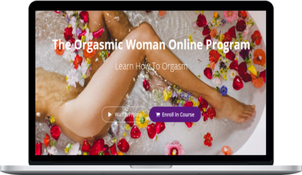 Tantric Life Academy – The Orgasmic Woman Online Program