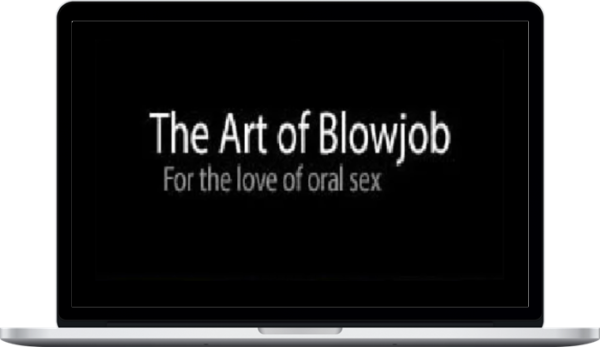 The Art of Blowjob