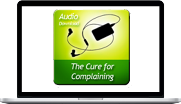 Alison A. Armstrong – The Cure For Complaining