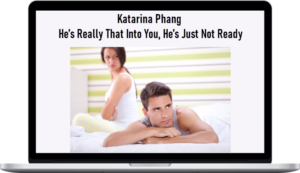 Katarina Phang – He’s Really That Into You, He’s Just Not Ready