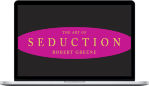 Robert Greene – The Art Of Seduction