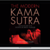 The Modern Kama Sutra: The Ultimate Guide to the Secrets of Erotic Pleasure
