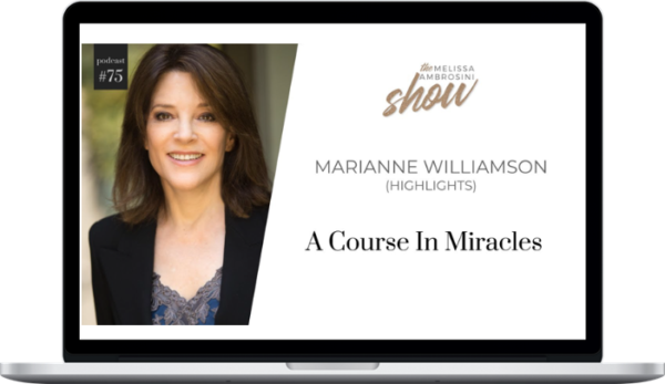 Marianne Williamson – A Course In Miracles