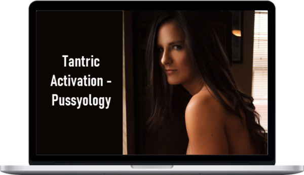 Tantric Activation – Pussyology