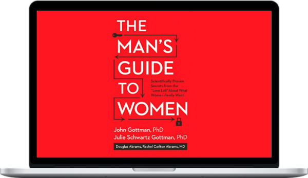 The Man’s Guide to Women: Scientifically Proven Secrets from the Love Lab About What Women Really Want