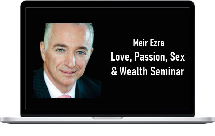 Download Meir Ezra Love Passion Sex And Wealth Seminar Best Price 54