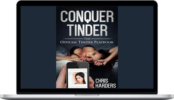 Chris Harders - Conquer Tinder: The Official Tinder Playbook