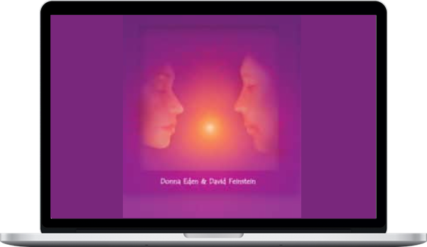 Donna Eden & David Feinstein – The Energies of Love: The Invisible Key to Fulfilling Partnership