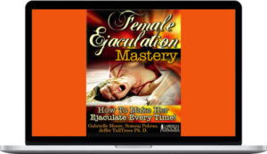 Gabrielle Moore - Female Ejaculation Mastery