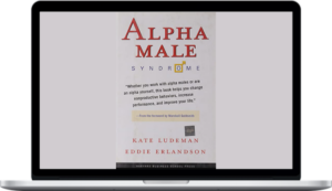 Kate Ludeman - Coaching The Alpha Male