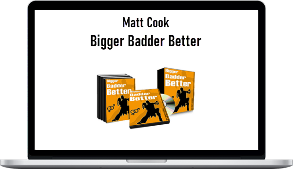 Matt Cook – Bigger Badder Better