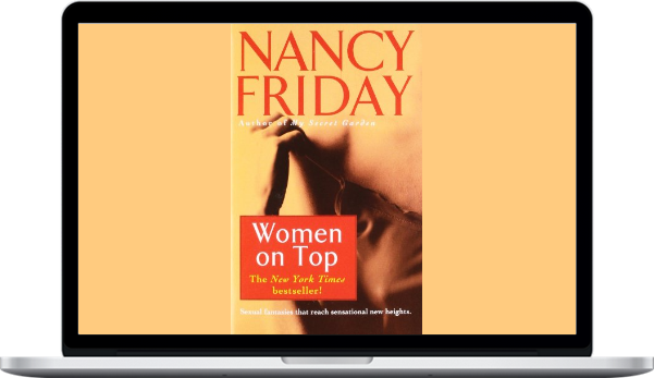 Nancy Friday - Women On Top How Real Life Has Changed Women Fantasies