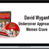 David Wygant – Undercover Approaches Women Crave