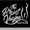 Gabrielle Moore – The Breast Vagina Fusion Formula