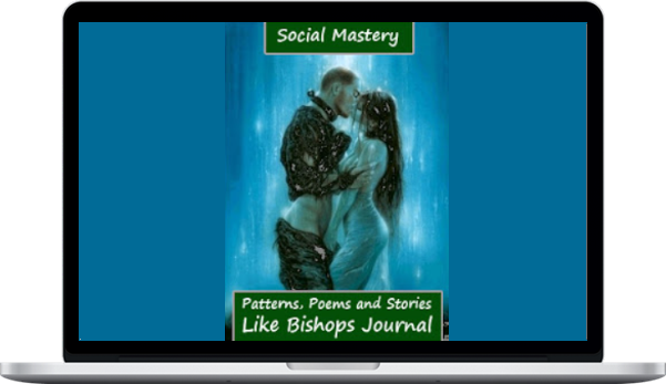 Social Mastery – Patterns Poems and Stories Like Bishops Journal