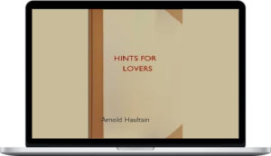 Arnold Haultain – Hints for Lovers