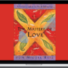 Don Miguel Ruiz – The Mastery of Love