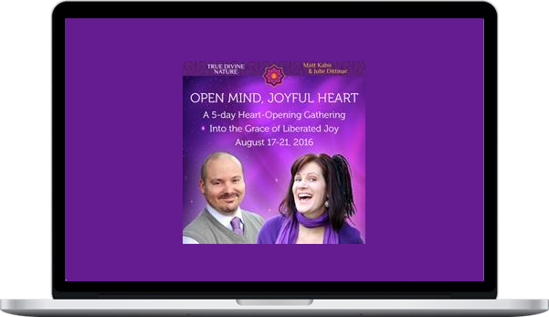 Matt Kahn and Julie Dittmar – Open Mind, Joyful Heart