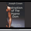 Joseph Crown – Instruction of The Hypno Dom A Masterslave Lifestyle Development Training on Erotic and Authoritarian Hypnosis