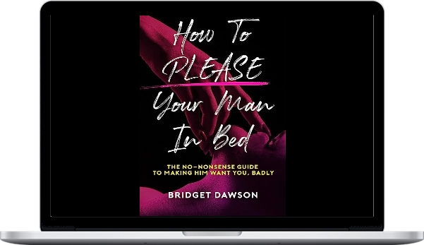 Bridget Dawson – How To Please Your Man In Bed