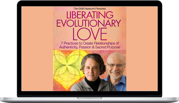 Andrew Harvey And Chris Saade – Liberating Evolutionary Love