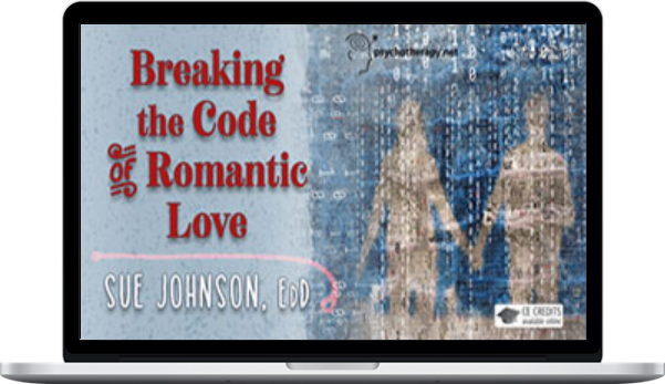 Sue Johnson – Breaking the Code of Romantic Love