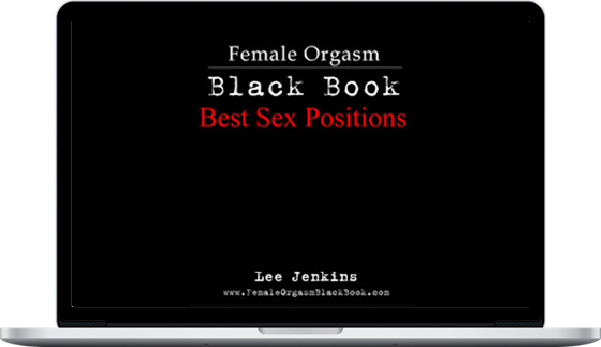 Lee Jenkins – Female Orgasm Black Book Best Sex Positions