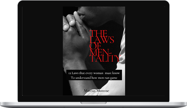 Marcus Monroe – The Laws Of Men-Tality (12 laws every woman must know to understand how men run game)