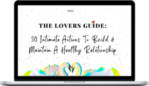 The OT Love Train – The Lovers Guide: 30 Intimate Actions To Build & Maintain A Healthy Relationship
