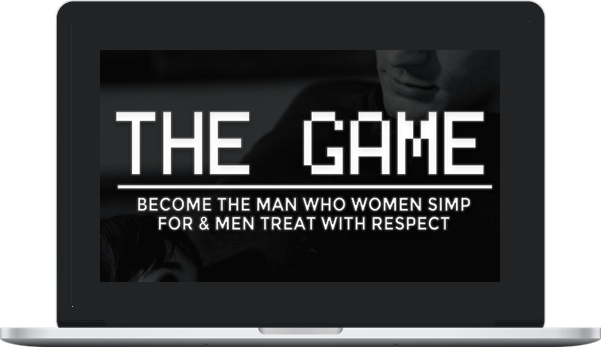 Young Alpha Kings – The Game: Become The Man Who Women Simp For & Men Treat With Respect