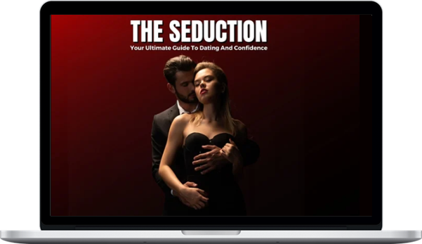 The Seduction – The Seduction ( Your Ultimate Guide To Dating And Confidence )