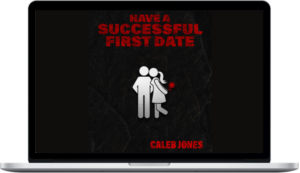 Caleb Jones – How To Have A Effective First Date
