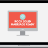 Love Thinks – Online Course: Rock Solid Marriage Ready