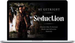 MJ GetRight – Seduction