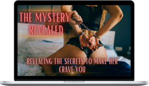 Reclaim – The Mystery Revealed Revealing The Secrets To Make Her Crave You