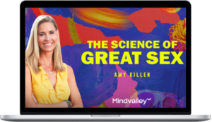 Amy Killen – The Science of Great Sex – MindValley