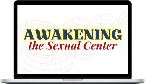Johnathan White – Awakening The Sexual Center Balancing The Pelvic Floor