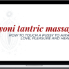 Johnathan White – Yoni Tantric Massage How To Touch A Pussy To Awaken Love, Pleasure And Healing